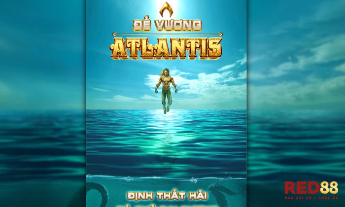 Đôi nét về tựa game Đế Vương Atlantis Red88