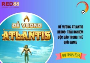 Đế Vương Atlantis Red88