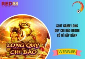 Long Quy Chi Bảo Red88